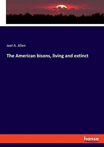 American Bisons, Living and Extinct [Paperback]