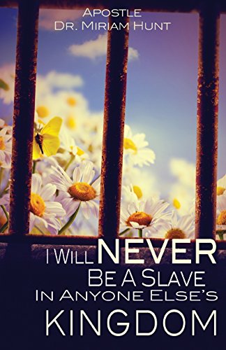 I Will Never Be A Slave In Anyone Else's Kingdom [Paperback]