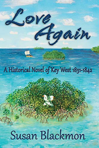 Love Again A Historic Novel Of Key West 1831 (love In Key West) (volume 2) [Paperback]