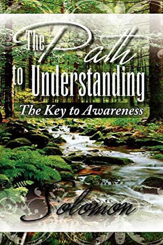 Path to Understanding  The Key to Awareness [Paperback]