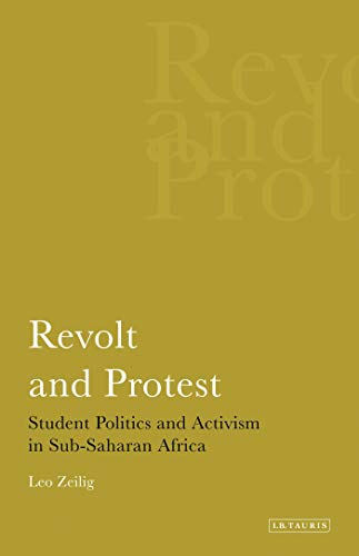Revolt and Protest Student Politics and Activism in Sub-saharan Africa [Paperback]