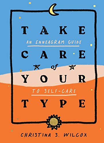Take Care of Your Type An Enneagram Guide to Self-Care [Hardcover]