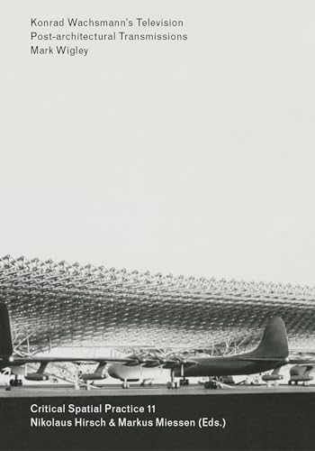Konrad Wachsmann's Television Post-architectural Transmissions [Paperback]