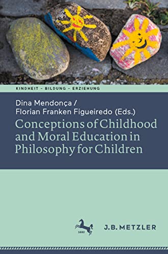 Conceptions of Childhood and Moral Education in Philosophy for Children [Paperback]