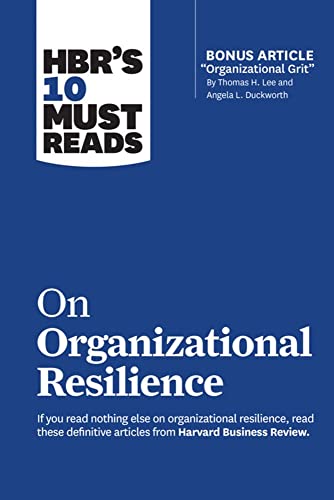 HBR's 10 Must Reads on Organizational Resilience (with bonus article  Organizati [Paperback]