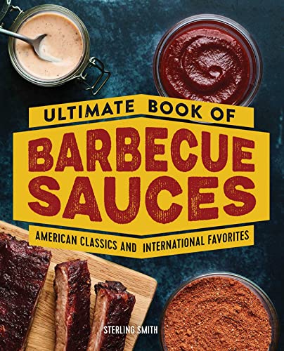 Ultimate Book of Barbecue Sauces American Classics and International Favorites [Paperback]