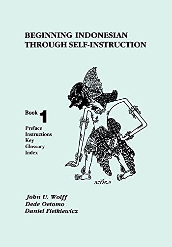 Beginning Indonesian Through Self-Instruction Preface, Instructions, Key, Gloss [Paperback]
