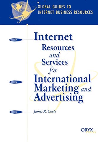 Internet Resources and Services for International Marketing and Advertising A G [Hardcover]
