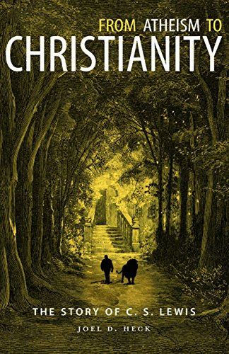 From Atheism To Christianity The Story Of C. S. Lewis [Paperback]