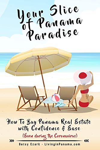 Your Slice of Panama Paradise  How to Sell Panama Real Estate with Confidence a [Paperback]