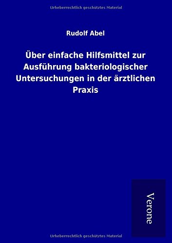 ber Einfache Hilfsmittel Zur Ausfhrung Bakteriologischer Untersuchungen In Der [Paperback]