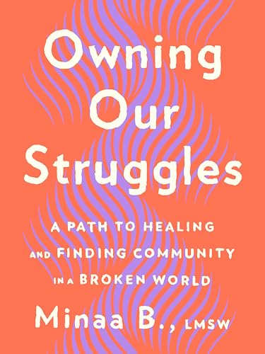Owning Our Struggles A Path to Healing and Finding Community in a Broken World [Hardcover]