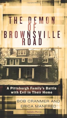 The Demon of Brownsville Road: A Pittsburgh Familys Battle with Evil in Their H [Paperback]