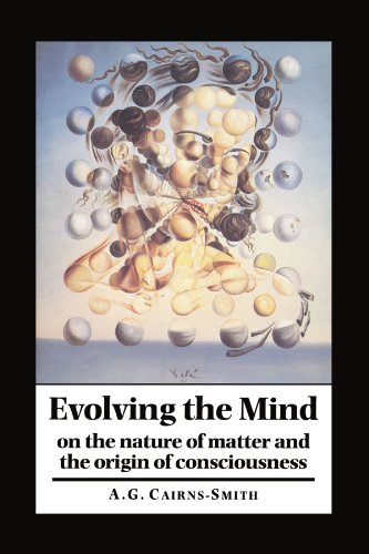 Evolving the Mind On the Nature of Matter and the Origin of Consciousness [Paperback]