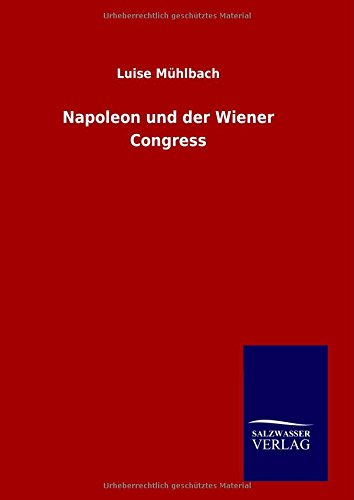 Napoleon Und Der Wiener Congress (german Edition) [Hardcover]