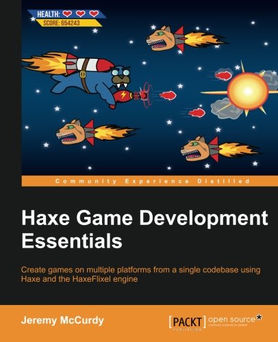 Haxe Game Development Essentials [Paperback]