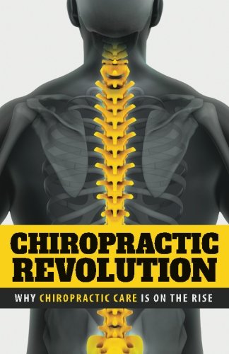 Chiropractic Revolution Why Chiropractic Care Is On The Rise [Paperback]