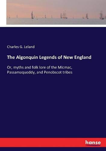 Algonquin Legends of New England [Paperback]