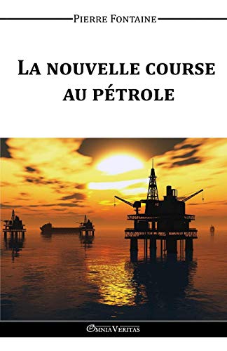 La Nouvelle Course Au Ptrole (french Edition) [Paperback]