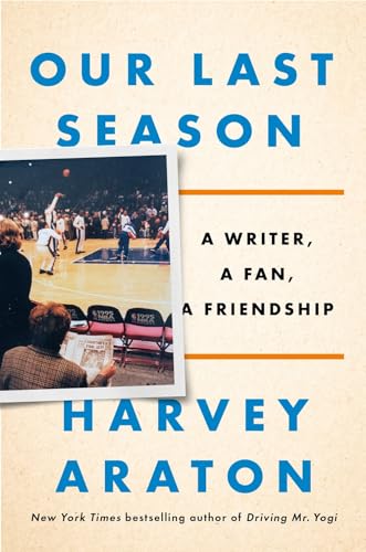 Our Last Season A Writer, a Fan, a Friendship [Hardcover]