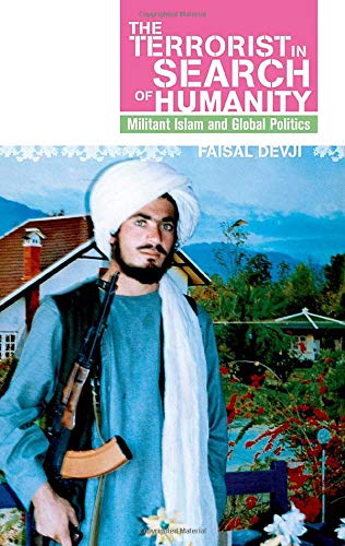 Terrorist in Search of Humanity: Militant Islam and Global Politics [Paperback]