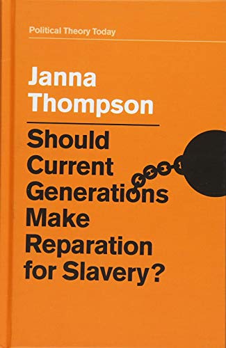 Should Current Generations Make Reparation for Slavery [Hardcover]