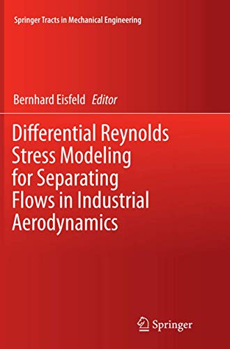 Differential Reynolds Stress Modeling for Separating Flows in Industrial Aerodyn [Paperback]