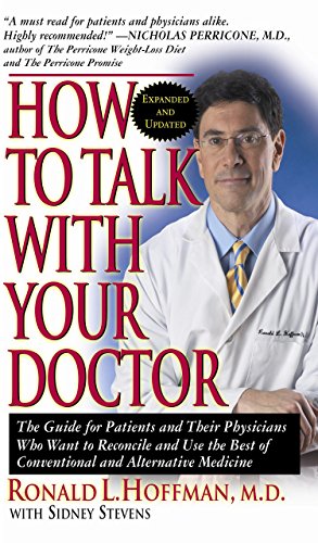 How to Talk with Your Doctor The Guide for Patients and Their Physicians Who Wa [Paperback]