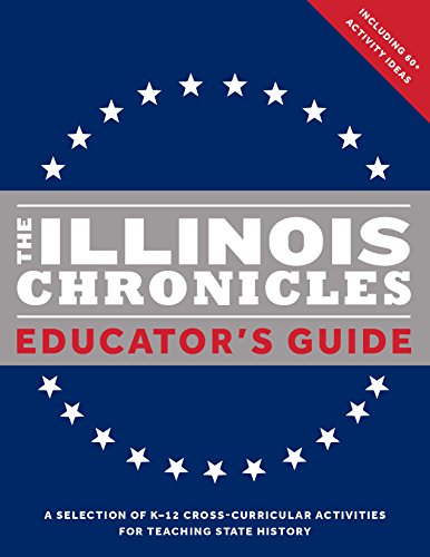 The Illinois Chronicles Educator's Guide A selection of K-12 cross-curricular a [Paperback]
