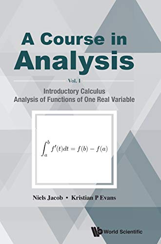 A Course In Analysis - Volume I Introductory Calculus, Analysis Of Functions Of [Hardcover]