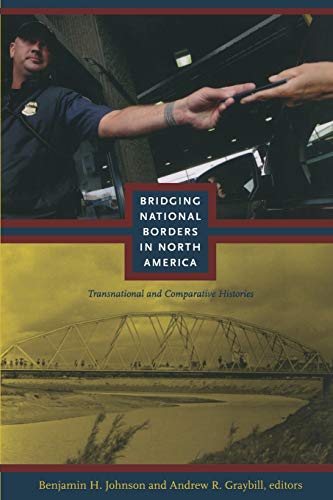 Bridging National Borders In North America Transnational And Comparative Histor [Paperback]