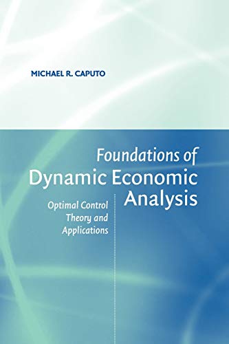 Foundations of Dynamic Economic Analysis Optimal Control Theory and Application [Paperback]