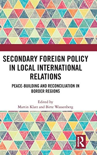 Secondary Foreign Policy in Local International Relations Peace-building and Re [Hardcover]
