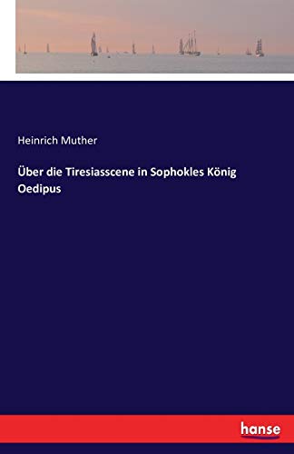 Ueber Die Tiresiasscene In Sophokles Koenig Oedipus