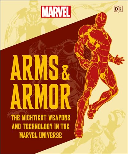 Marvel Arms and Armor The Mightiest Weapons and Technology in the Universe [Hardcover]