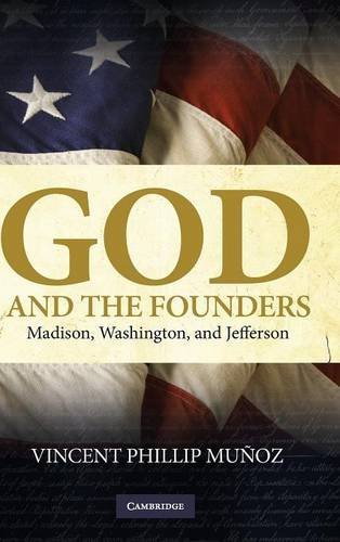God and the Founders Madison, Washington, and Jefferson [Hardcover]