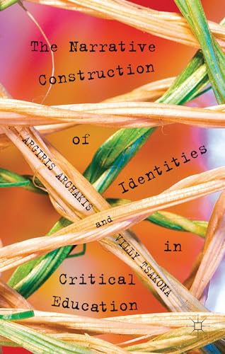 The Narrative Construction of Identities in Critical Education [Hardcover]