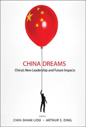 China Dreams  China's New Leadership And Future Impacts [Hardcover]