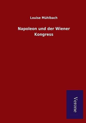 Napoleon Und Der Wiener Kongress (german Edition) [Paperback]