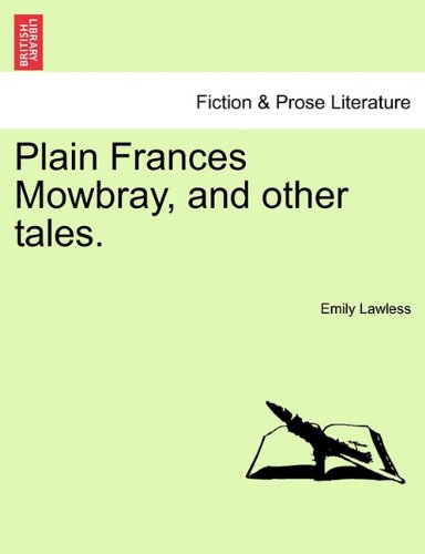 Plain Frances Mowbray, and Other Tales [Paperback]
