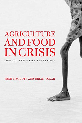 Agriculture and Food in Crisis Conflict, Resistance, and Renewal [Paperback]