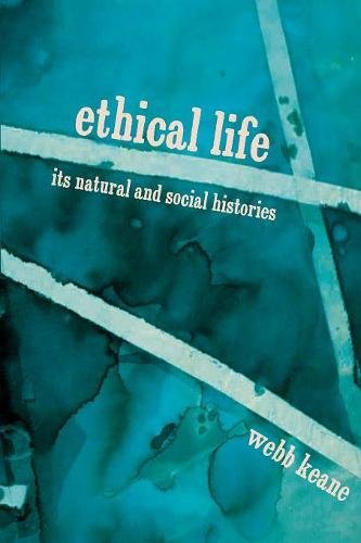 Ethical Life Its Natural and Social Histories [Paperback]