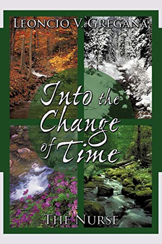 Into the Change of Time  The Nurse [Paperback]