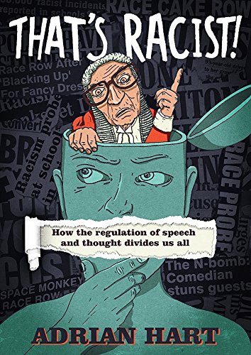 That's Racist How the Regulation of Speech and Thought Divides Us All [Paperback]