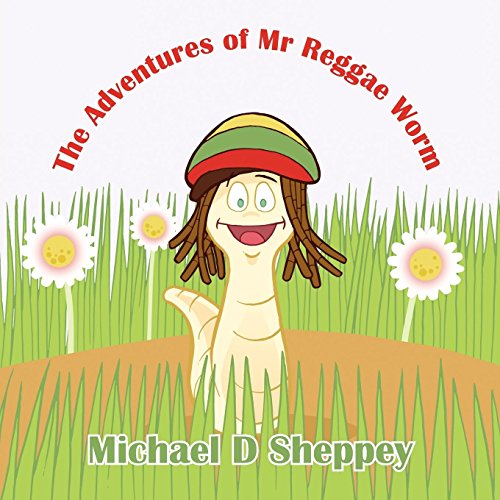 The Adventures Of Mr Reggae Worm [Paperback]
