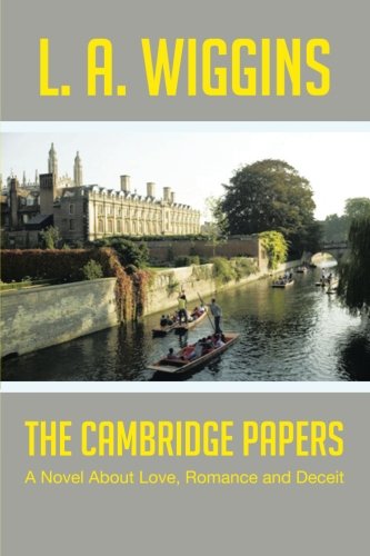 The Cambridge Papers A Novel About Love, Romance And Deceit [Paperback]