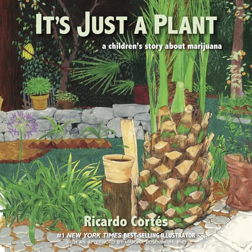 It's Just a Plant A Children's Story about Marijuana, Updated Edition [Hardcover]