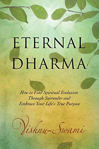 Eternal Dharma How To Find Spiritual Evolution Through Surrender And Embrace Yo [Paperback]