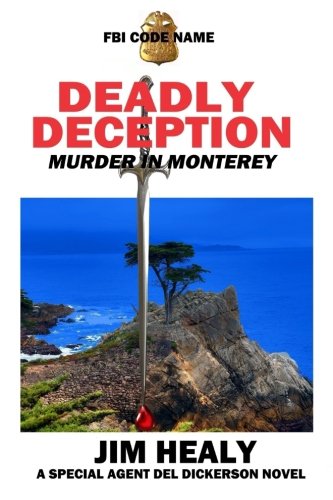 FBI Code Name  Deadly Deception (Murder in Monterey) a Special Agent Del Dicke [Paperback]