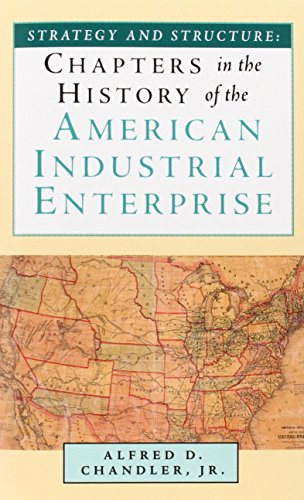 Strategy And Structure Chapters In The History Of The American Industrial Enter [Paperback]